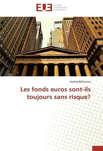 Couverture du livre « Les fonds euros sont-ils toujours sans risque? » de Bellanova-A aux éditions Editions Universitaires Europeennes