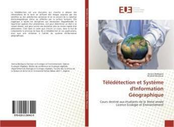 Couverture du livre « Teledetection et systeme d'information geographique » de Beldjazia Amina aux éditions Editions Universitaires Europeennes