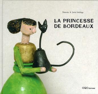 Couverture du livre « La princesse de Bordeaux » de Patacrua/Solcha aux éditions Oqo