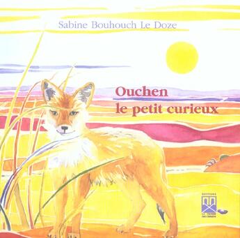 Couverture du livre « Ouchen le petit curieux » de Sabine Bouhouch Le Doze aux éditions Eddif Maroc