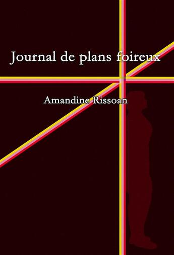 Couverture du livre « Journal de plans foireux » de Amandine Rissoan aux éditions Bookelis