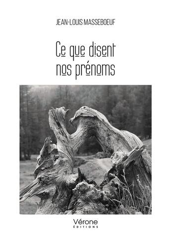 Couverture du livre « Ce que disent nos prénoms » de Jean-Louis Masseboeuf aux éditions Verone