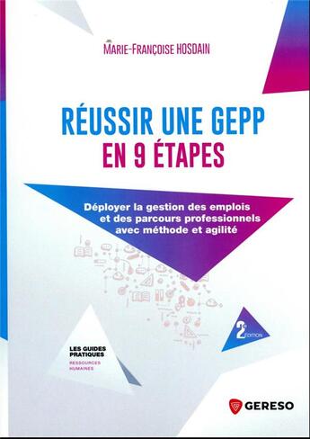 Couverture du livre « Réussir une GEPP en 9 étapes : déployer la gestion des emplois et des parcours professionnels avec méthode et agilité » de Marie-Francoise Hosdain aux éditions Gereso