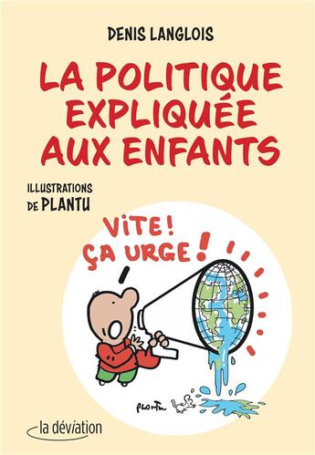 Couverture du livre « La politique expliquee aux enfants » de Langlois/Plantu aux éditions La Deviation