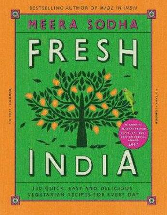 Couverture du livre « Fresh India ; 130 quick, easy and delicious vegetarian recipes for every day » de Meera Sodha aux éditions Fig Tree