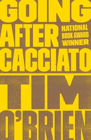 Couverture du livre « GOING AFTER CACCIATO - A NOVEL » de Tim O'Brien aux éditions Broadway Books