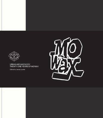 Couverture du livre « Mo'wax: urban archaeology: 21 years of mo'wax recordings » de Lavelle aux éditions Rizzoli