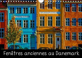 Couverture du livre « Fenetres anciennes au danemark calendrier mural 2018 din a4 - un vieux village de pecheurs d » de Angot M aux éditions Calvendo