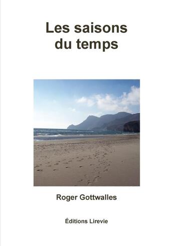 Couverture du livre « Les saisons du temps » de Roger Gottwalles aux éditions Lulu