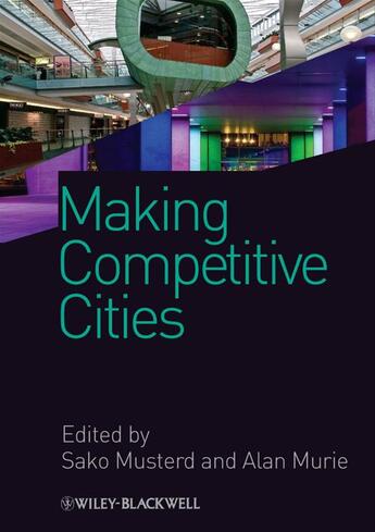 Couverture du livre « Making Competitive Cities » de Sako Musterd et Alan Murie aux éditions Wiley-blackwell