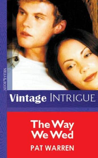 Couverture du livre « The Way We Wed (Mills & Boon Vintage Intrigue) » de Pat Warren aux éditions Mills & Boon Series