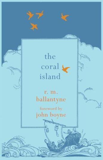 Couverture du livre « The Coral Island » de John Boyne aux éditions Hesperus Press Ltd Digital