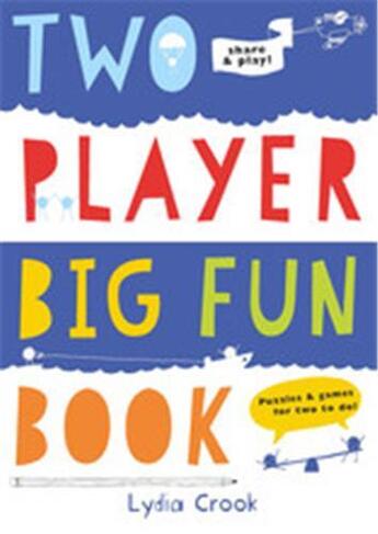 Couverture du livre « Two player big fun book puzzles & games for two to do! » de Lydia Crook aux éditions Ivy Press