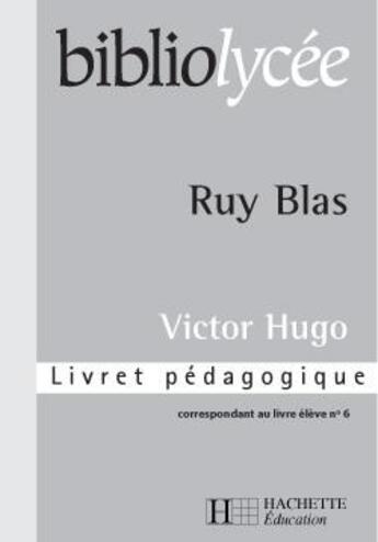 Couverture du livre « Bibliolycee - ruy blas, victor hugo - livret pedagogique » de Marie-Henriette Bru aux éditions Hachette Education