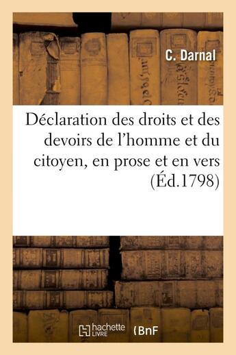 Couverture du livre « Declaration des droits et des devoirs de l'homme et du citoyen, en prose et en vers » de Darnal C. aux éditions Hachette Bnf