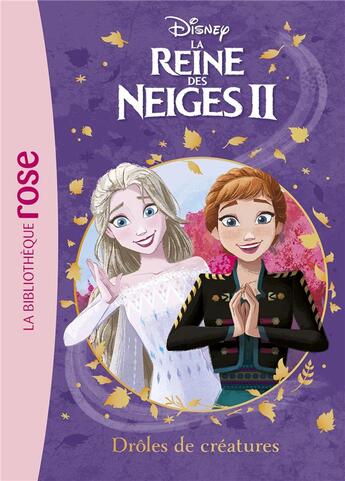 Couverture du livre « La Reine des Neiges 2 t.14 ; drôles de créatures » de Disney aux éditions Hachette Jeunesse