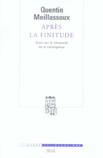 Couverture du livre « Apres la finitude. essai sur la necessite de la contingence » de Badiou/Meillassoux aux éditions Seuil