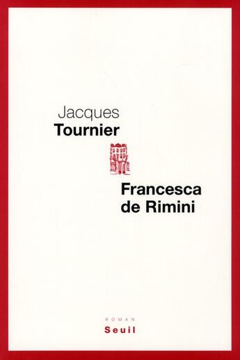 Couverture du livre « Francesca de Rimini » de Jacques Tournier aux éditions Seuil