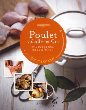 Couverture du livre « Poulet, volailles et Cie » de  aux éditions Larousse