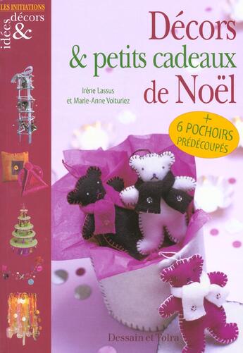 Couverture du livre « Decors & Petits Cadeaux Pour Noel » de Marie-Anne Voituriez et Irene Lassus aux éditions Dessain Et Tolra