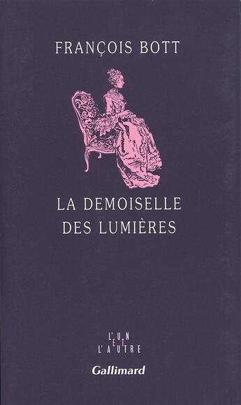 Couverture du livre « La Demoiselle des Lumières » de Francois Bott aux éditions Gallimard