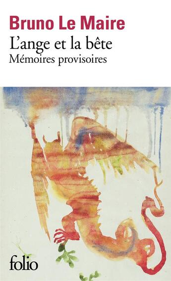 Couverture du livre « L'ange et la bête : mémoires provisoires » de Bruno Le Maire aux éditions Folio