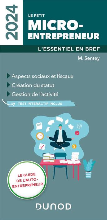 Couverture du livre « Le petit micro-entrepreneur : l'essentiel en bref (édition 2024) » de Monique Sentey aux éditions Dunod