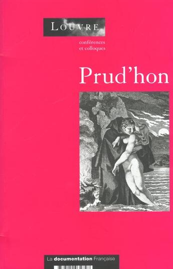 Couverture du livre « Prud'hon, actes du colloque organise au musee du louvre par le service culture » de  aux éditions Documentation Francaise