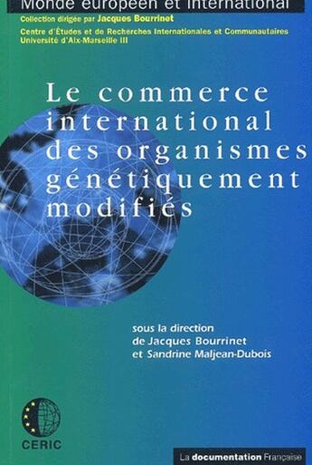 Couverture du livre « Le commerce international des organismes génétiquement modifiés » de Sandrine Maljean-Dubois et Jacques Bourrinet aux éditions Documentation Francaise