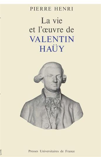 Couverture du livre « La vie et l'oeuvre de valentin hauy » de Pierre Henri aux éditions Puf