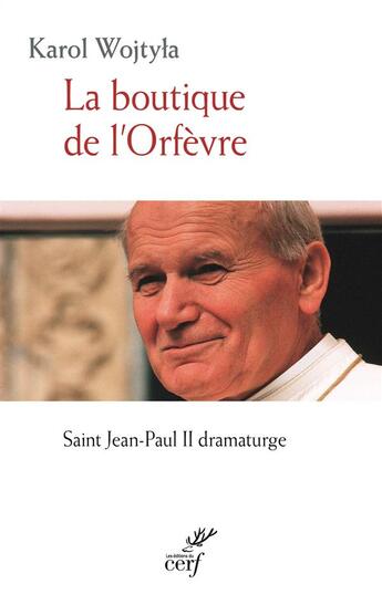 Couverture du livre « La boutique de l'Orfèvre » de Karol Wojtyla aux éditions Cerf