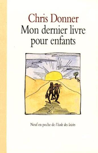 Couverture du livre « Mon dernier livre pour enfants » de Chris Donner aux éditions Ecole Des Loisirs