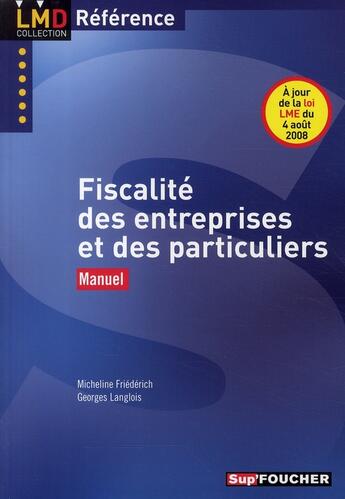 Couverture du livre « Fiscalité des entreprises et des particuliers » de Micheline Friederich aux éditions Foucher