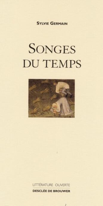 Couverture du livre « Songes du temps » de Sylvie Germain aux éditions Desclee De Brouwer