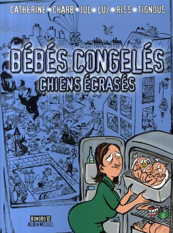 Couverture du livre « Bébés congelés chiens écrasés » de Jul et Catherine et Charb et Riss et Tignous et Luz aux éditions Drugstore