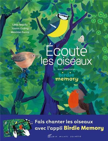 Couverture du livre « Écoute les oiseaux » de Maxime Zucca et Lena Mazilu et Yoann Gueny aux éditions Albin Michel