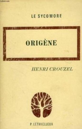 Couverture du livre « Origene » de Henri Crouzel aux éditions Lethielleux