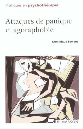 Couverture du livre « Attaques de panique et agoraphobie ; diagnostic et prise en charge » de Dominique Servant aux éditions Elsevier-masson