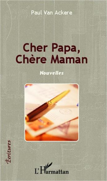 Couverture du livre « Cher papa, chère maman » de Paul Van Ackere aux éditions L'harmattan