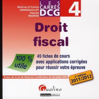 Couverture du livre « Droit fiscal (édition 2011/2012) » de Beatrice Grandguillot et Francis Grandguillot et Pascale Recroix aux éditions Gualino