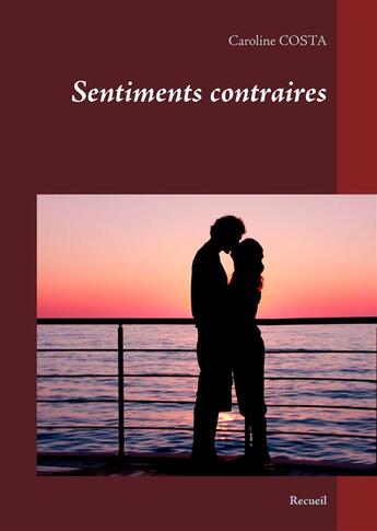 Couverture du livre « Sentiments contraires » de Caroline Costa aux éditions Books On Demand