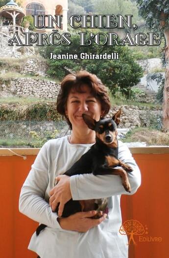 Couverture du livre « Un chien, après l'orage » de Jeanine Ghirardelli aux éditions Edilivre