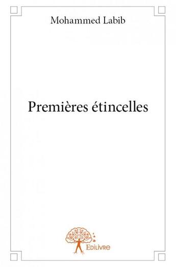 Couverture du livre « Premières étincelles » de Mohammed Labib aux éditions Edilivre