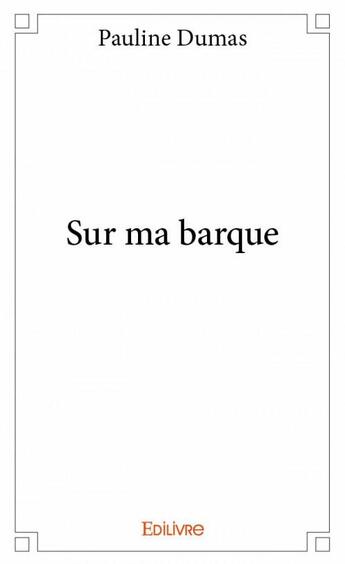 Couverture du livre « Sur ma barque » de Pauline Dumas aux éditions Edilivre