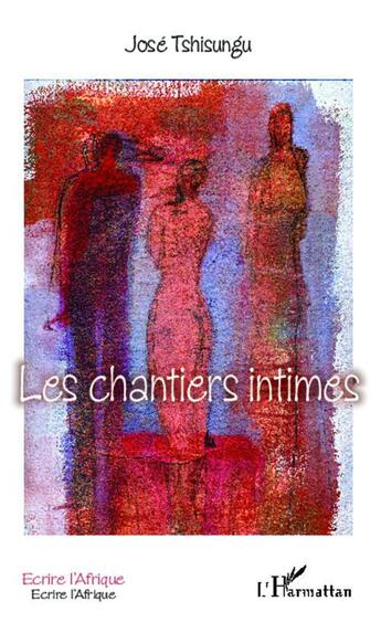 Couverture du livre « Chantiers intimes » de Jose Tshisungu aux éditions L'harmattan