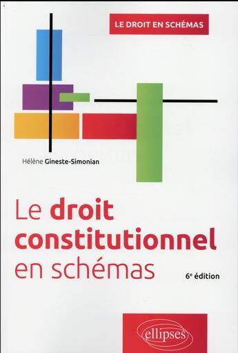 Couverture du livre « Le droit constitutionnel en schemas, 6e edition » de Simonian-Gineste H. aux éditions Ellipses