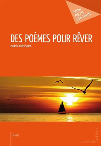 Couverture du livre « Des poèmes pour rêver » de Callis-Sabot Isabell aux éditions Publibook