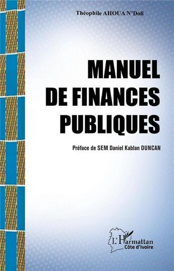 Couverture du livre « Manuel de finances publiques » de Theophile Ahoua N'Doli aux éditions L'harmattan