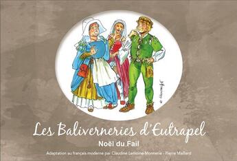 Couverture du livre « Les baliverneries d'Eutrapel » de Du Fail Noel aux éditions Atlande Editions