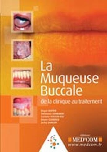 Couverture du livre « La muqueuse buccale ; de la clinique au traitement » de Roger Kuffer aux éditions Med'com